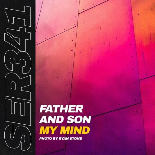 Father And Son - My Mind [SER341]